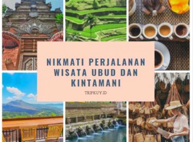 Paket Tur 1 Hari Jalan-Jalan ke Ubud dan Kintamani