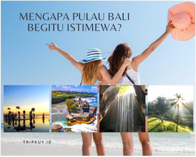 Mengapa Pulau Bali Begitu Istimewa?