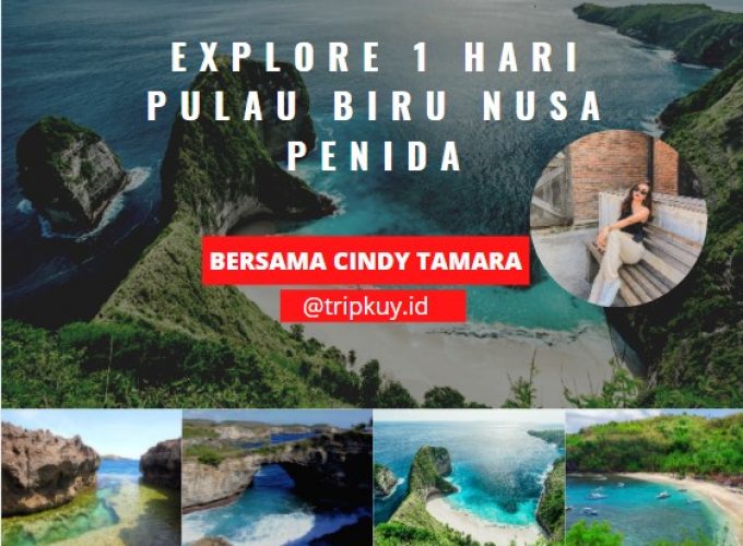 TKI 05 Explore Pulau Biru, Nusa Penida Bersama Cindy Tamara
